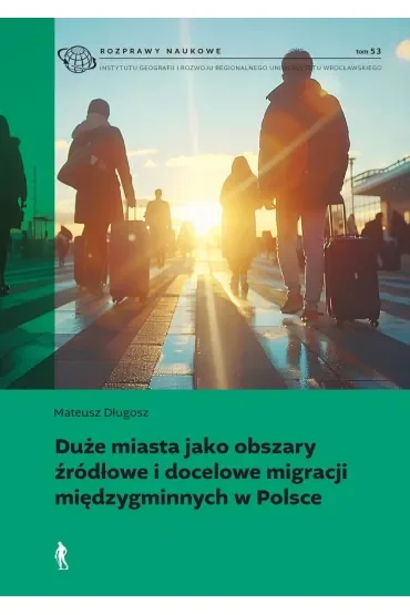 Duże miasta jako obszary źródłowe i docelowe migracji międzygminnych w Polsce