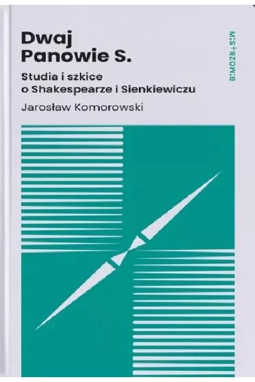 Dwaj Panowie S. Studia i szkice o Shakespearze i Sienkiewiczu