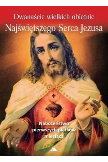 Dwanaście wielkich obietnic Najśw. Serca Jezusa