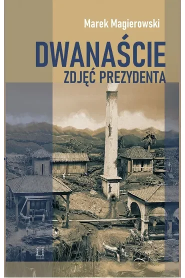 Dwanaście zdjęć prezydenta