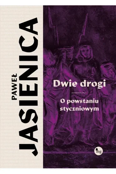 Dwie drogi. O powstaniu styczniowym