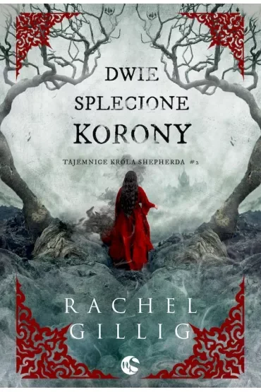 Dwie splecione korony. Tajemnice Króla Shepherda. Tom 2