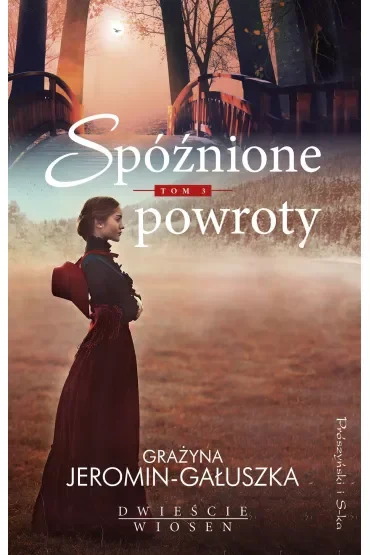 Spóźnione powroty. Dwieście wiosen. Tom 3