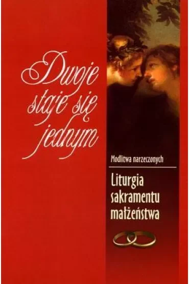 Dwoje staje się jednym. Modlitwa narzeczonych