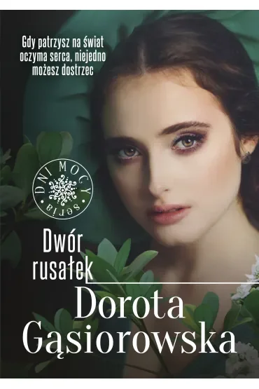 Dwór rusałek. Dni mocy. Tom 2