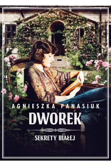 Dworek. Sekrety Białej. Tom 4