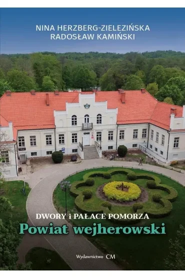 Dwory i pałace Pomorza. Powiat wejherowski