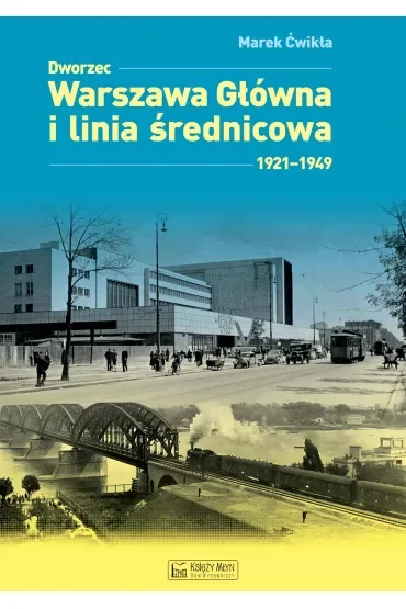 Dworzec Warszawa Główna 1931–1945 i międzywojenna linia średnicowa