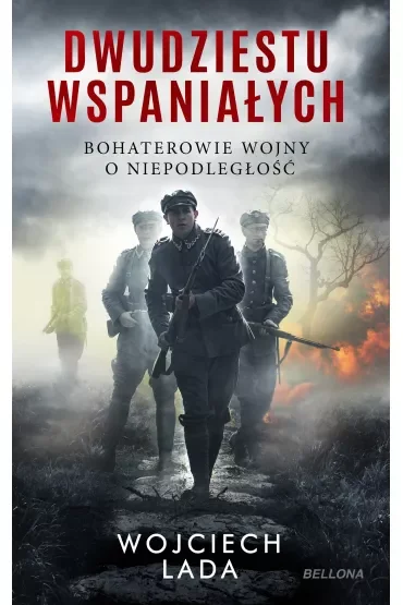 Dwudziestu wspaniałych. Bohaterowie wojny o niepodległość