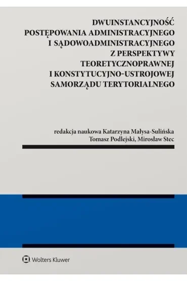Dwuinstancyjność postępowania administracyjnego i sądowoadministracyjnego z perspektywy pozycji kons