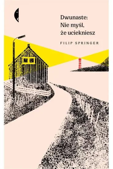 Dwunaste: Nie myśl, że uciekniesz
