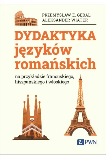 Dydaktyka języków romańskich na przykładzie francuskiego, hiszpańskiego i włoskiego