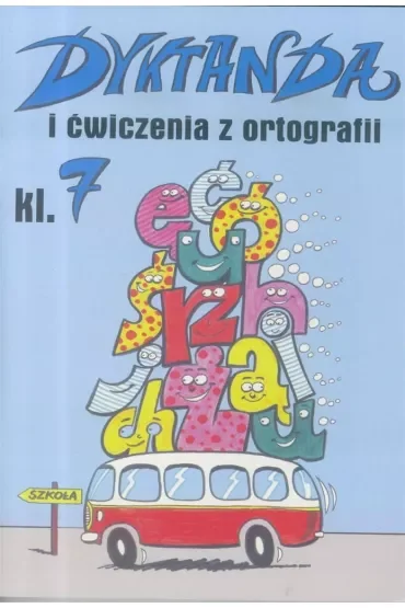 Dyktanda i ćwiczenia z ortografii klasa 7