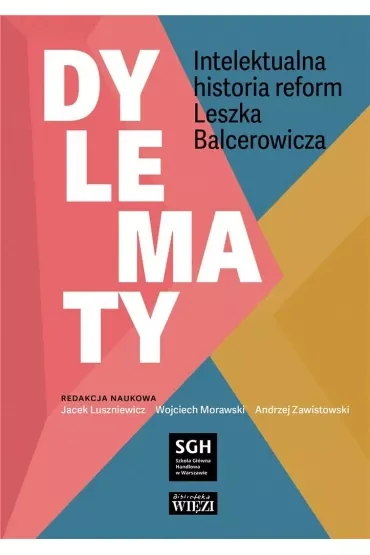 Dylematy. Intelektualna historia reform Leszka Balcerowicza