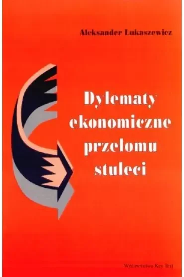 Dylematy ekonomiczne przełomu stuleci