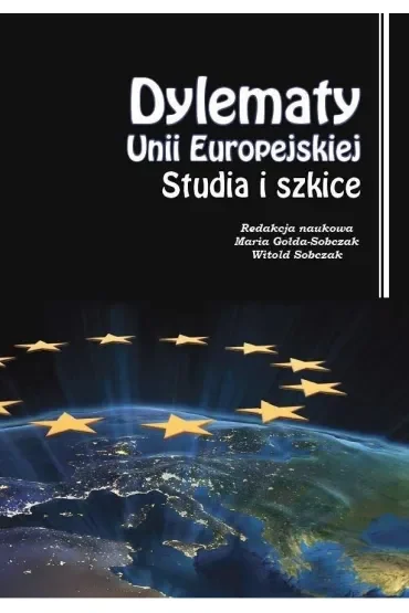 Dylematy Unii Europejskiej. Studia i szkice