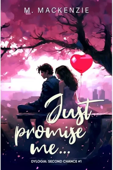 Just promise me... Second Chance. Tom 1