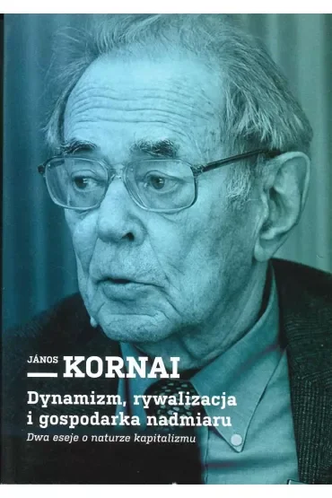 Dynamizm, rywalizacja i gospodarka nadmiaru