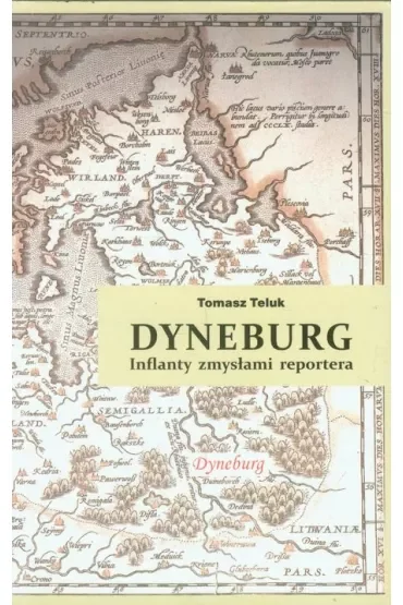 Dyneburg. Inflanty zmysłami reportera