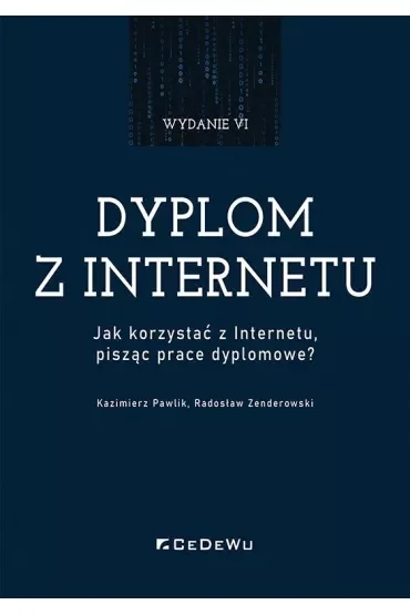 Dyplom z internetu. Jak korzystać z Internetu pisząc prace dyplomowe?