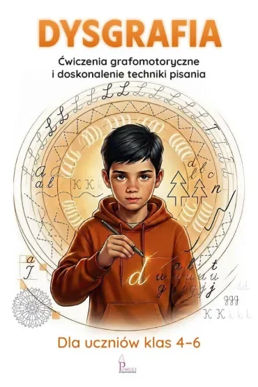Dysgrafia. Ćwiczenia grafomotoryczne i doskonalenie techniki pisania