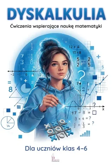 Dyskalkulia. Ćwiczenia wspierające naukę matematyki