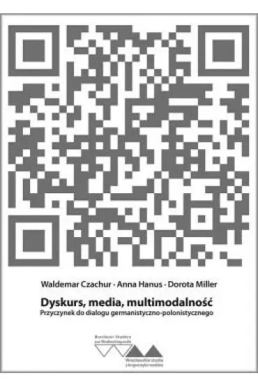 Dyskurs, media, mulitimedialność. Przyczynek do dialogu germanistyczno-polonistycznego