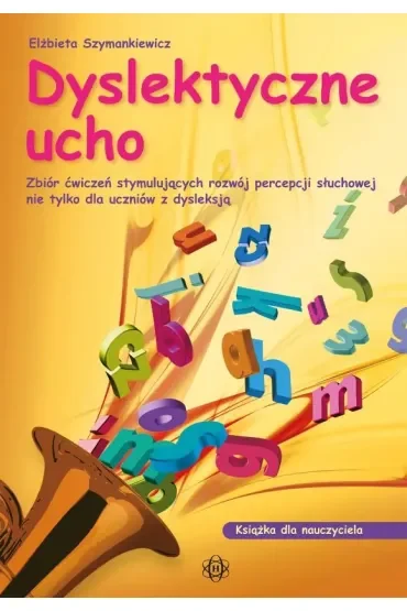 Dyslektyczne ucho książka dla nauczyciela