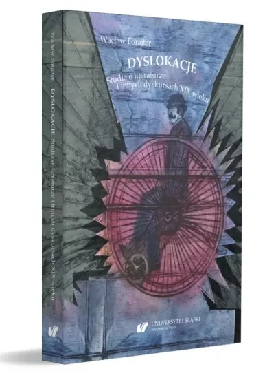 Dyslokacje. Studia o literaturze i innych dyskursach XIX wieku