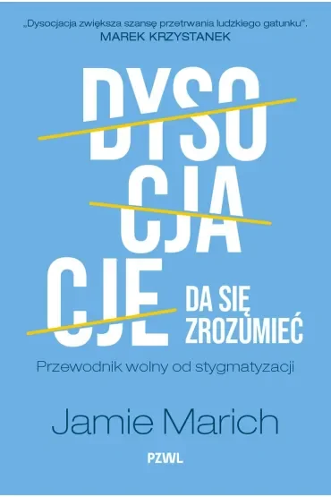 Dysocjacje da się zrozumieć. Przewodnik wolny od stygmatyzacji