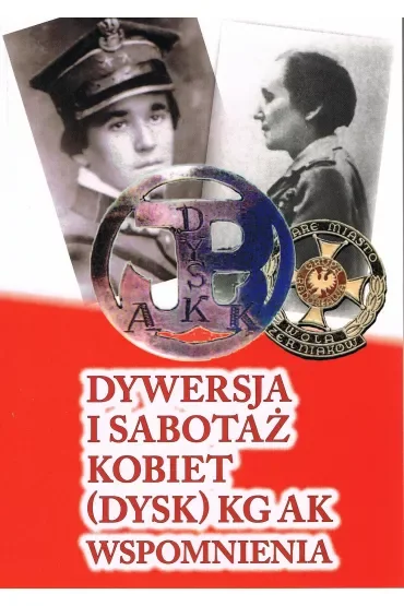 Dywersja i sabotaż kobiet (dysk) KG AK wspomnienia 1