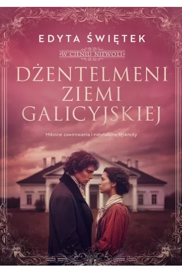 Dżentelmeni ziemi galicyjskiej. W cieniu niewoli. Tom 1