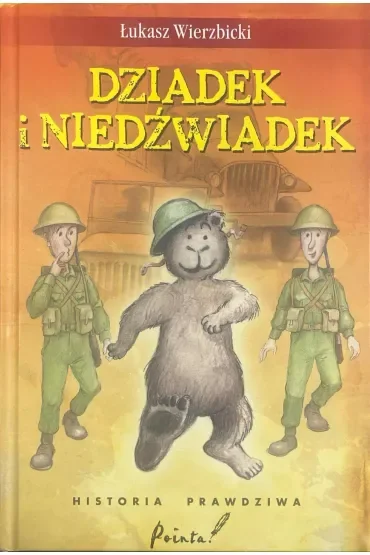 Dziadek i niedźwiadek. Historia prawdziwa