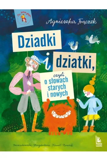 Dziadki i dziatki czyli o słowach starych i nowych