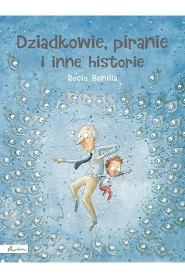 Dziadkowie piranie i inne historie