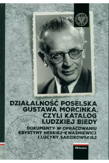 Działalność poselska Gustawa Morcinka, czyli katalog ludzkiej biedy