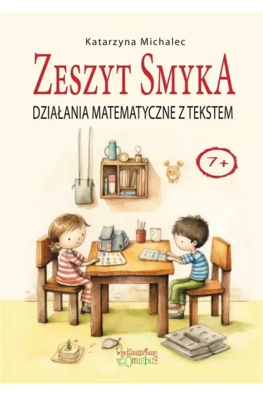 Działania matematyczne z tekstem Zeszyt Smyka