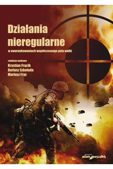 Działania nieregularne w uwarunkowaniach współczesnego pola walki