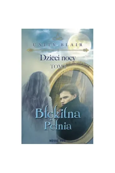Dzieci Nocy. Tom I. Błękitna pełnia