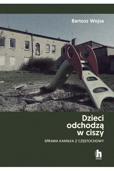 Dzieci odchodzą w ciszy. Sprawa Kamilka z Częstochowy