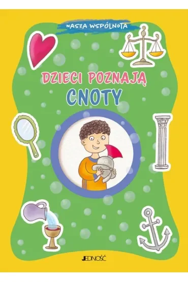 Dzieci poznają cnoty. Nasza wspólnota