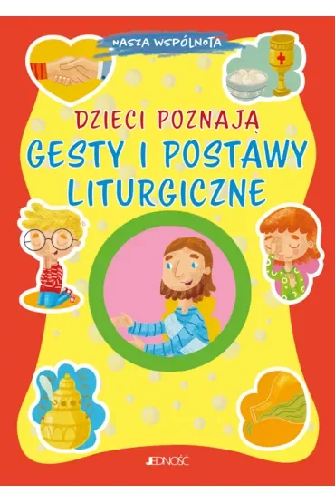 Dzieci poznają gesty i postawy liturgiczne. Nasza wspólnota