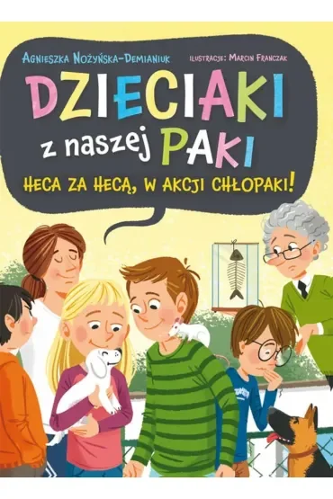 Dzieciaki z naszej paki. Tom 2. Heca za hecą, w akcji chłopaki!