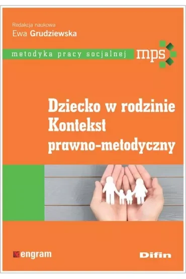Dziecko w rodzinie. Kontekst prawno-metodyczny