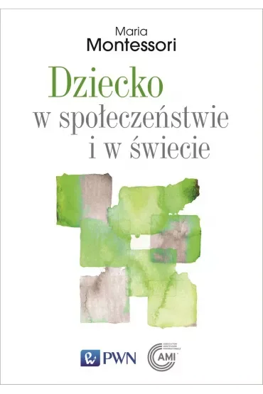 Dziecko w społeczeństwie i w świecie. Wybór przemówień i tekstów