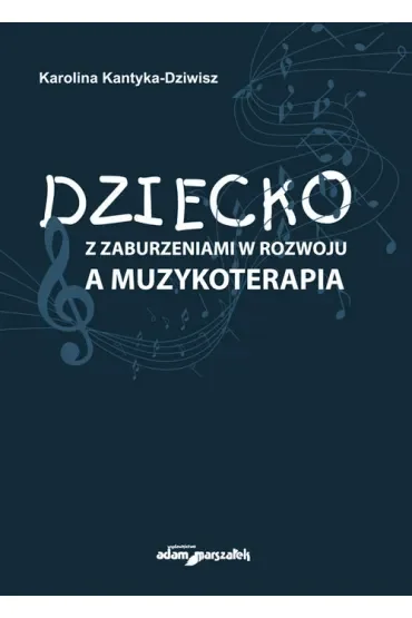 Dziecko z zaburzeniami w rozwoju a muzykoterapia