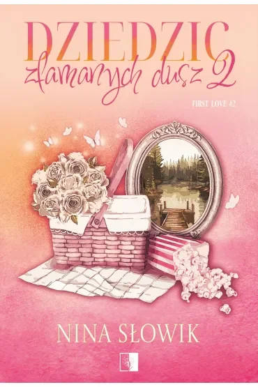 Dziedzic złamanych dusz. First Love. Tom 2