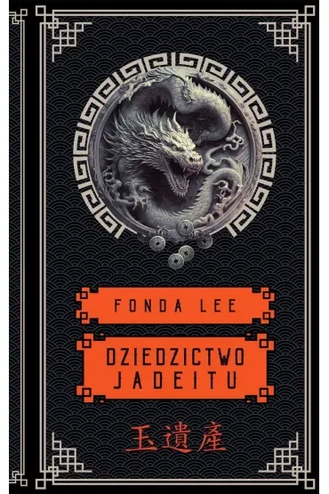 Dziedzictwo Jadeitu. Saga o Zielonych Kościach. Tom 3