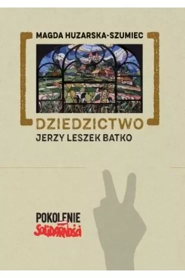 Dziedzictwo: Jerzy Leszek Batko