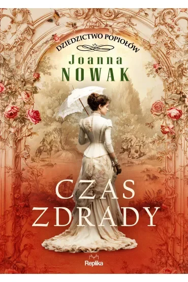 Czas zdrady. Dziedzictwo popiołów. Tom 1